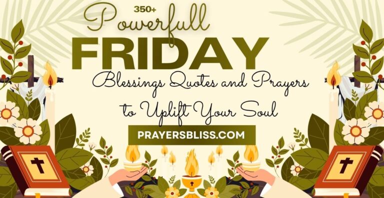 350+ Powerful Friday Blessings Quotes and Prayers to Uplift Your Soul