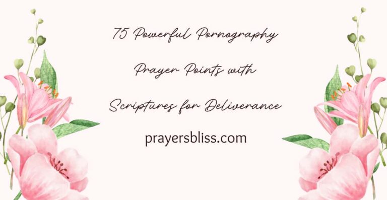 75 Powerful Pornography Prayer Points with Scriptures for Deliverance