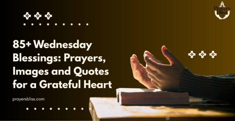 85+ Wednesday Blessings Prayers, Images and Quotes for a Grateful Heart