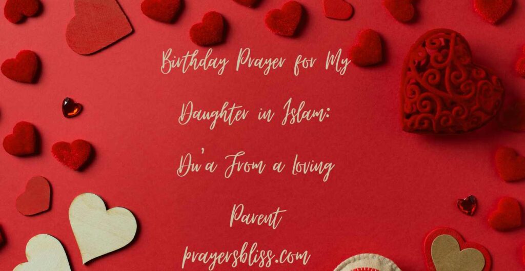 Birthday Prayer for My Daughter in Islam Du'a From a Loving Parent