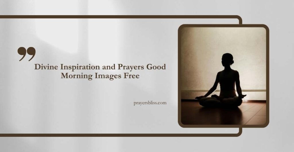 Divine Inspiration and Prayers Good Morning Images Free