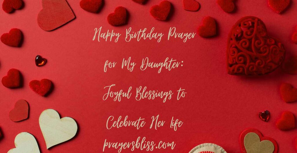 Happy Birthday Prayer for My Daughter Joyful Blessings to Celebrate Her Life