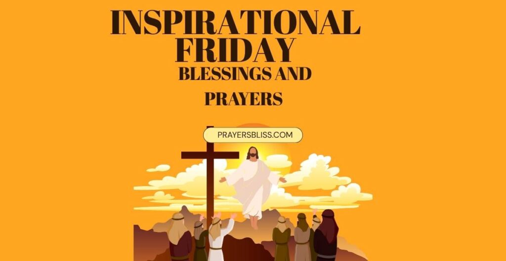 Inspirational Friday Blessings and Prayers
