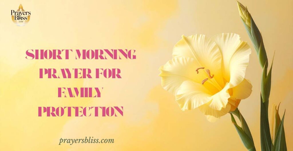 Short Morning Prayer for Family Protection