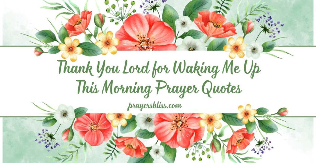 Thank You Lord for Waking Me Up This Morning Prayer Quotes