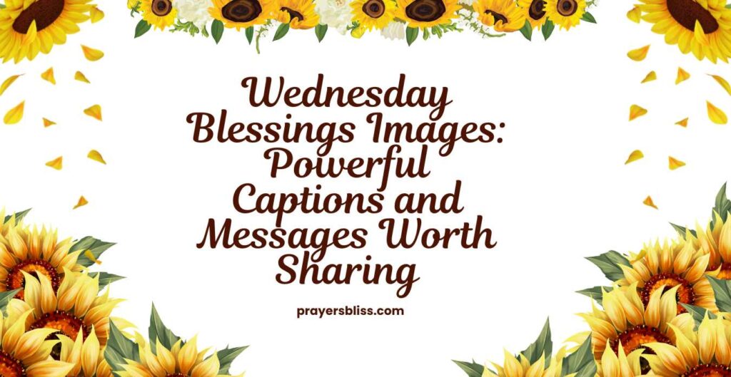 Wednesday Blessings Images Powerful Captions and Messages Worth Sharing