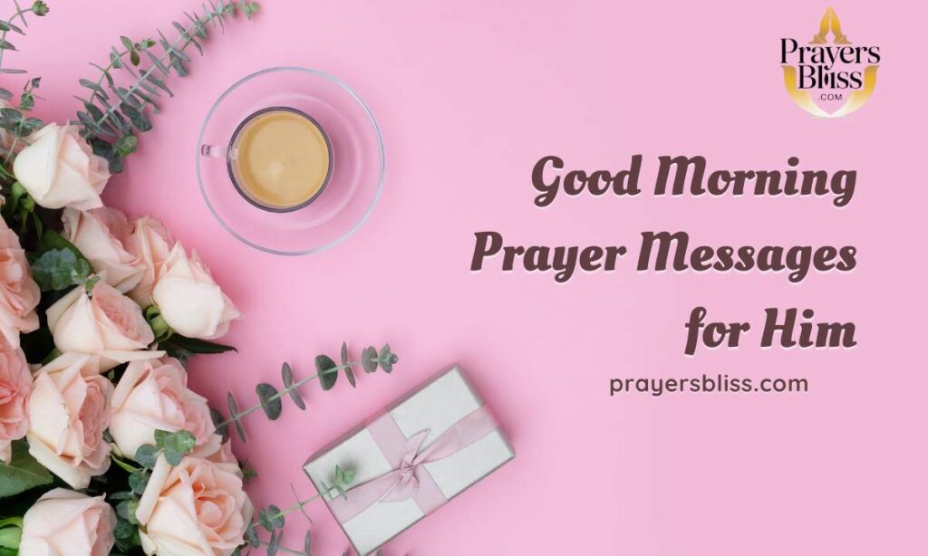 Good Morning Prayer Messages for Him