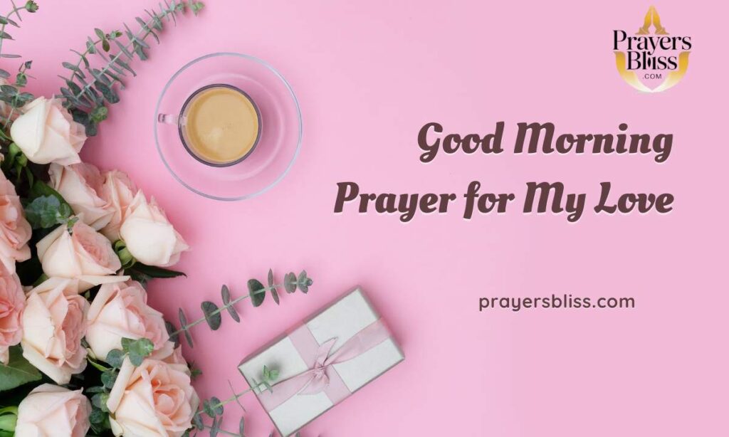 Good Morning Prayer for My Love