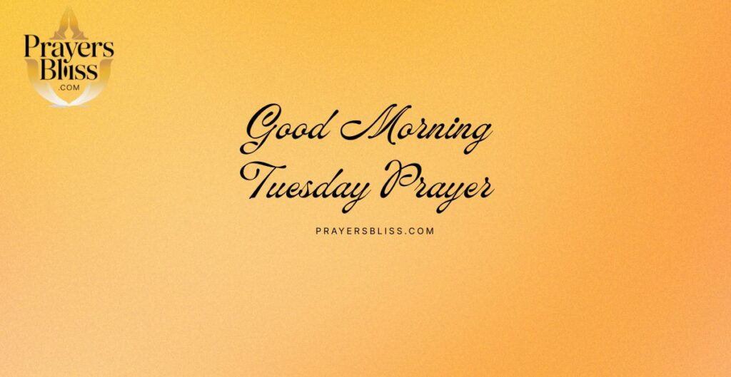 Good Morning Tuesday Prayer