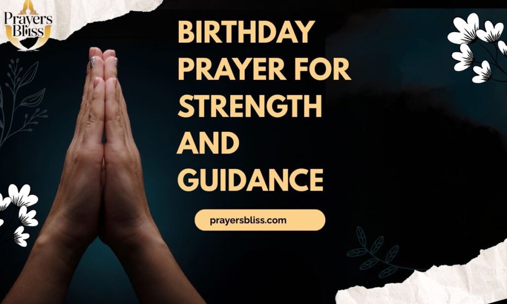 Birthday Prayer for Strength and Guidance