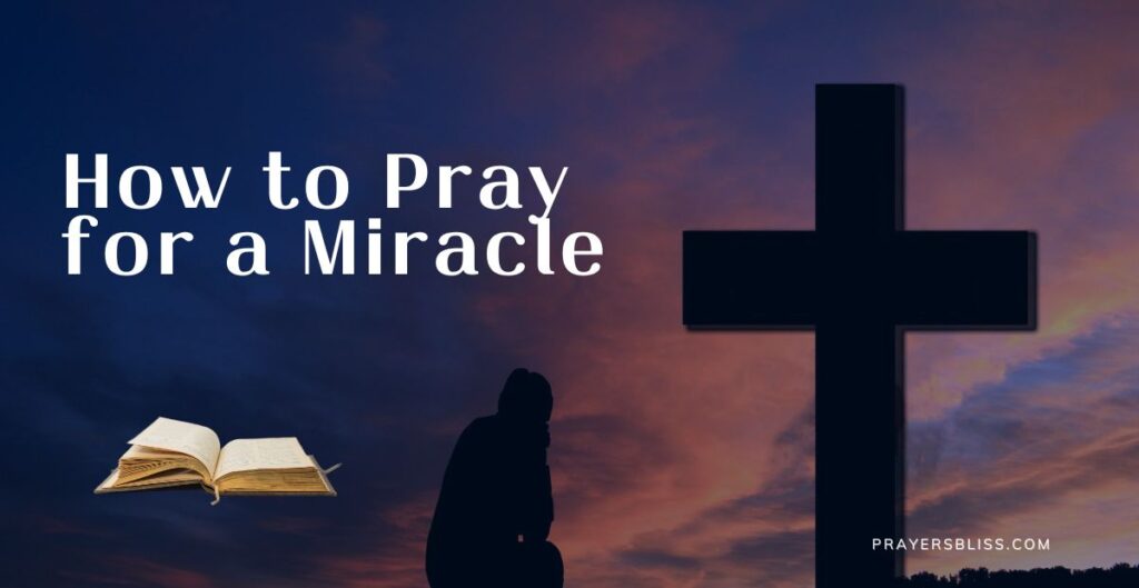 How to Pray for a Miracle