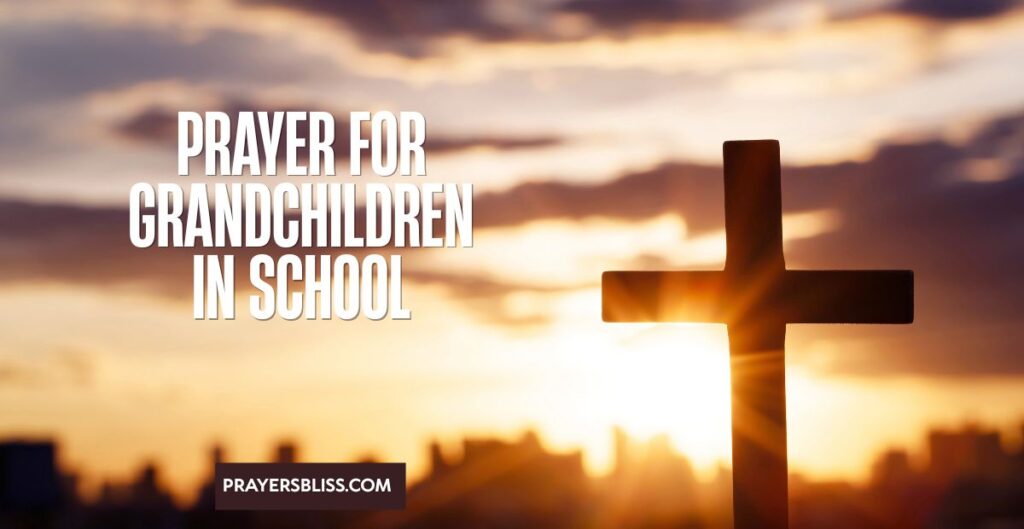 Prayer for Grandchildren in School