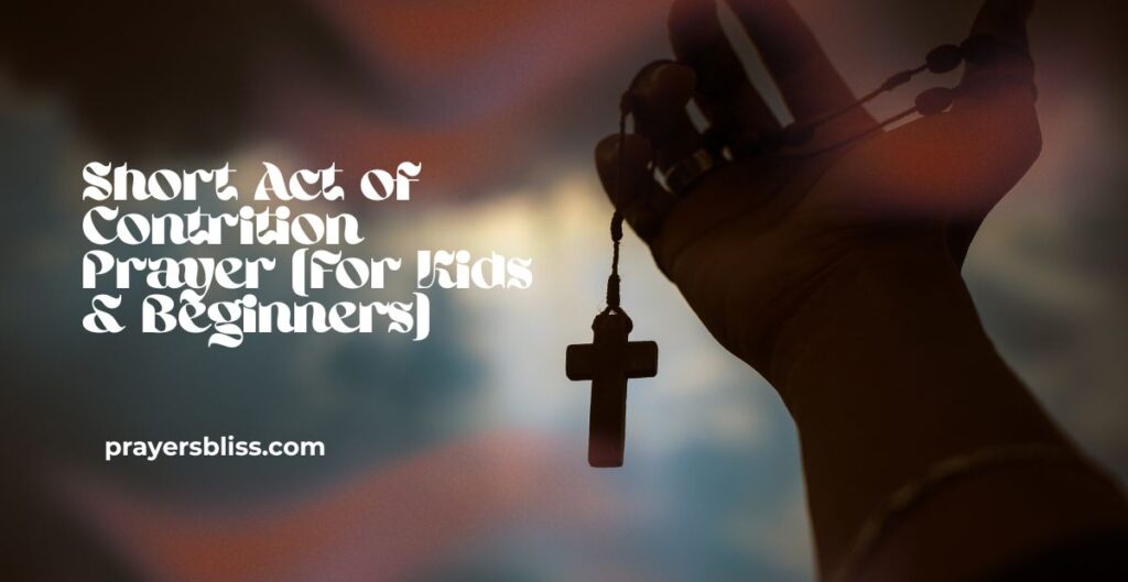 Short Act of Contrition Prayer (For Kids & Beginners)