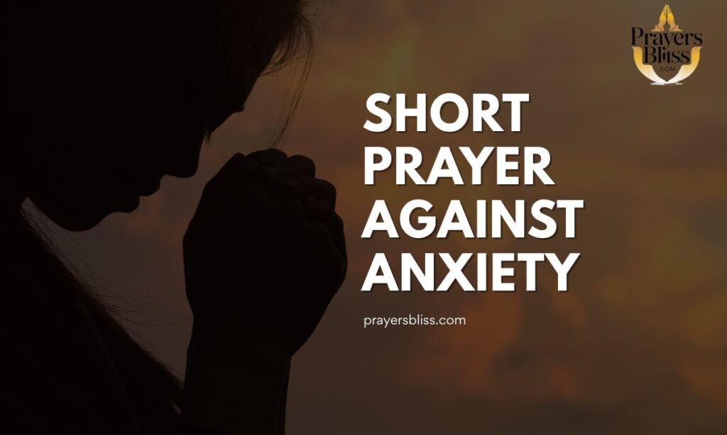 Short Prayer Against Anxiety