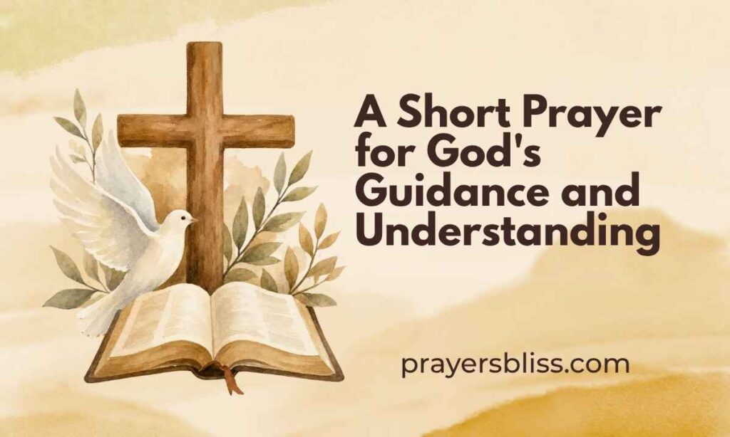 A Short Prayer for Gods Guidance and Understanding